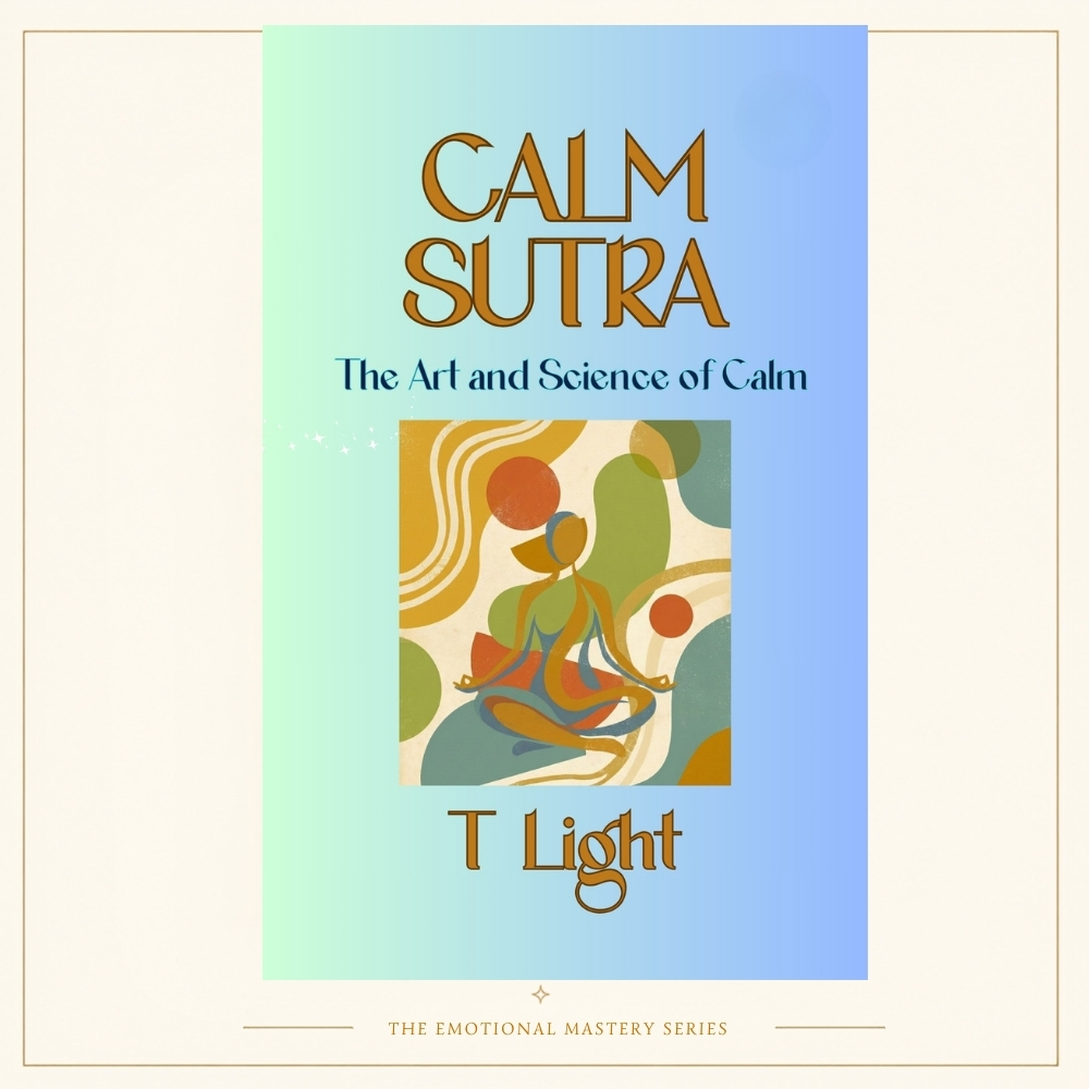 Calm Sutra: Ancient Wisdom for Modern Peace